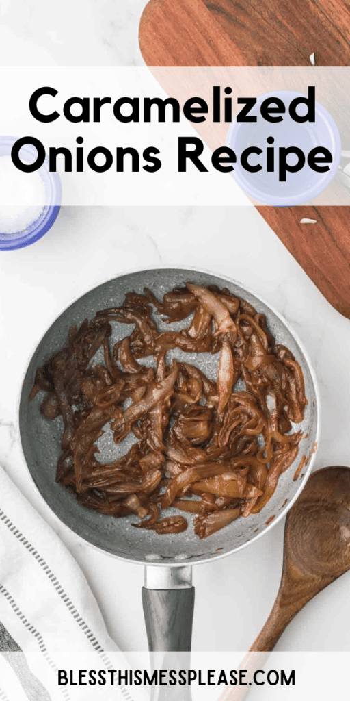 pin with text that reads caramelized onions recipe