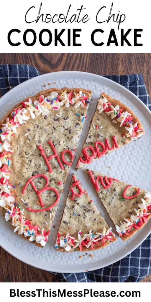 pin with text that reads chocolate chip cookie cake with a round XL cookie with Happy Birthday decorations