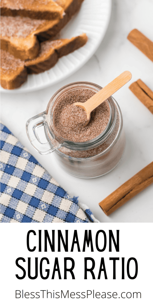pin with text that reads cinnamon sugar ratio with image of cinnamon sugar in a jar