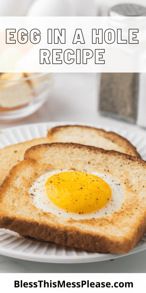 pin with images that read egg in a hole recipe with a fried egg cooked into a hole of toast