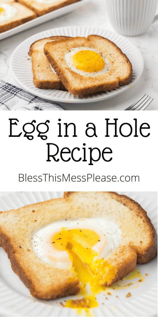 pin with images that read egg in a hole recipe with a fried egg cooked into a hole of toast