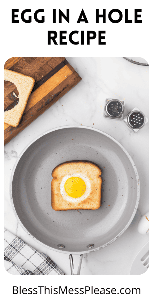 pin with images that read egg in a hole recipe with a fried egg cooked into a hole of toast