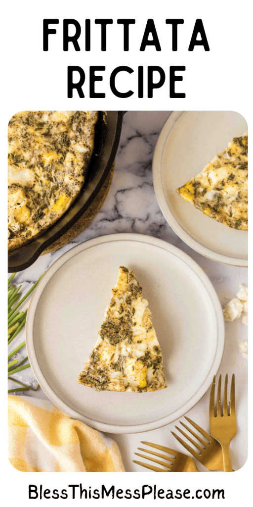 pin with text that reads frittata recipe with images of the frittata baked in a cast iron pan and triangle servings