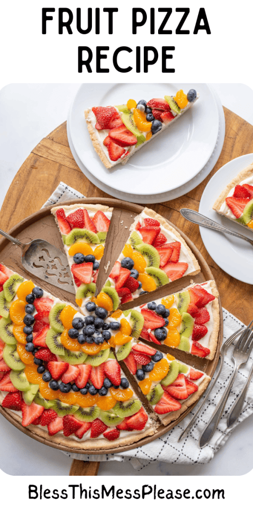 pin that reads fruit pizza recipe with images of a colorful slices of fruit and berries in a round pizza shape and triangle slices