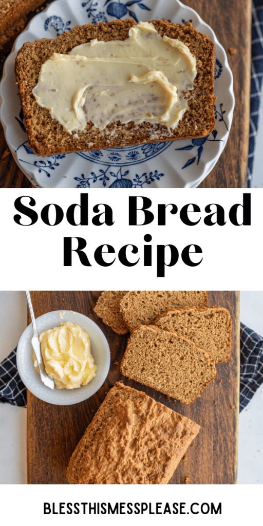 pin that reads soda bread recipe and images of a sliced loaf and a side dish of butter