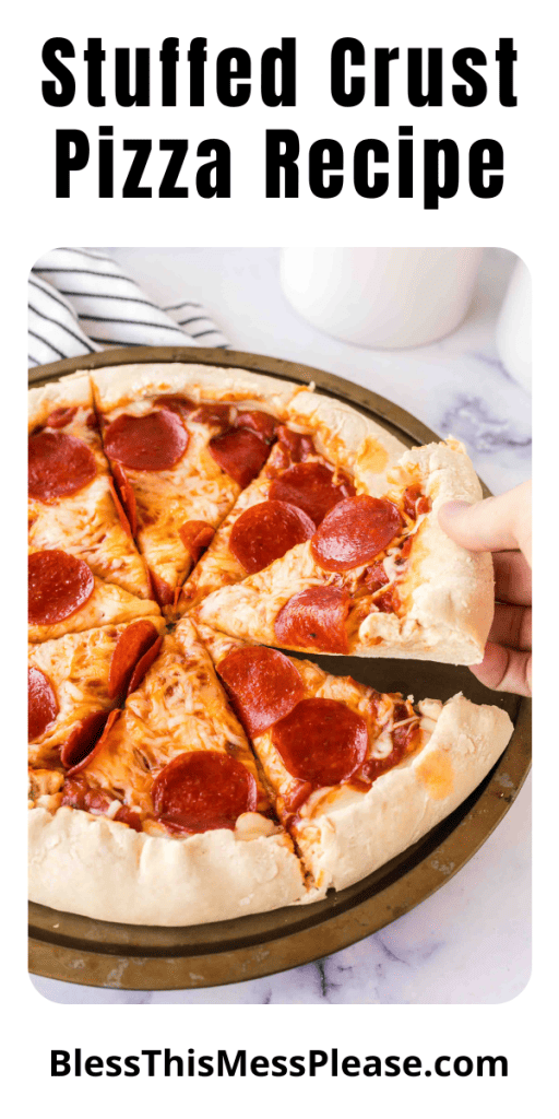 pin with text that reads stuffed crust pizza recipe with images of homemade pepperoni pizza