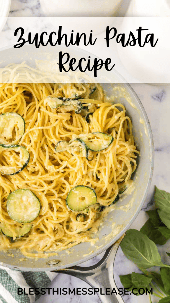 pin with text that reads zucchini pasta recipe with cut zucchini pieces in pasta and sauce