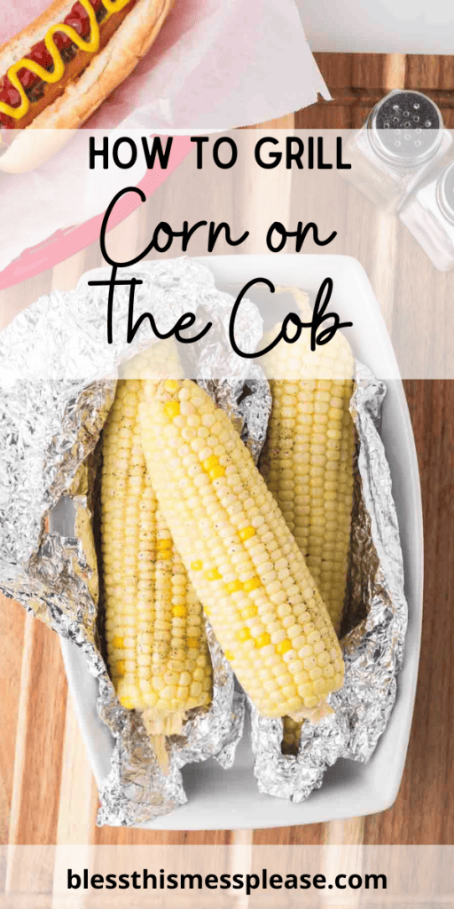pintrest image with text that reads how to grill corn on the cob