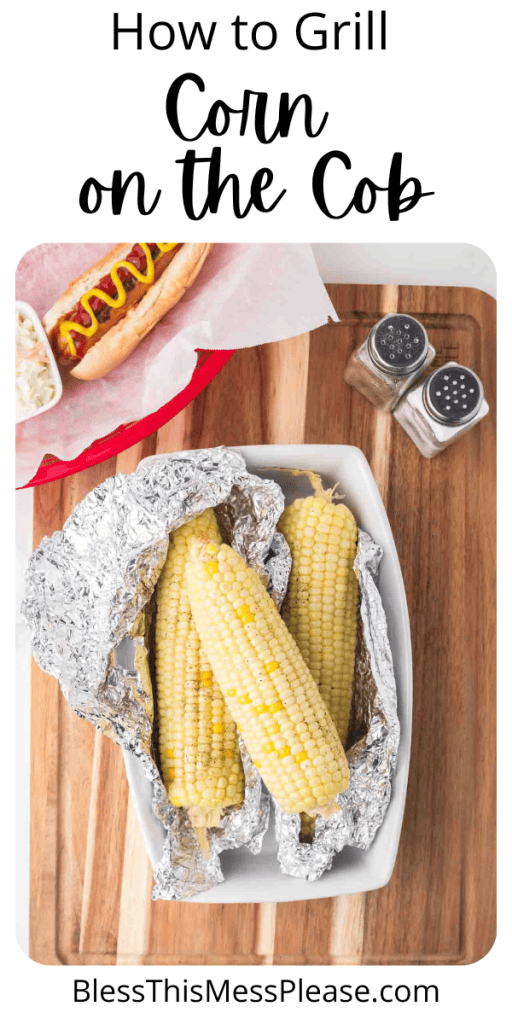 pintrest image with text that reads how to grill corn on the cob