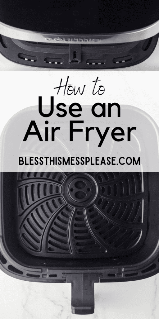 pintrest image with text that reads how to use an air fryer with a photo of the basket