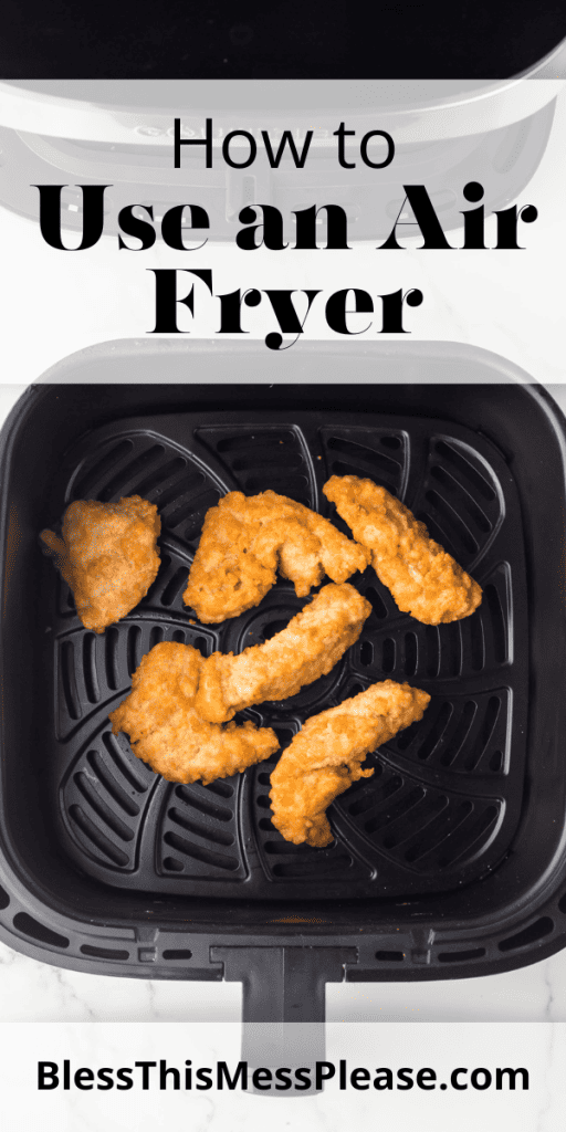 pintrest image with text that reads how to use an air fryer with a photo of the basket cooking food
