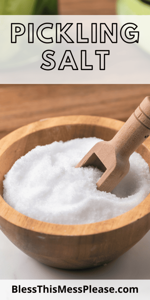 pintrest image with text that reads pickling salt and photos of the the salt in a wooden bowl