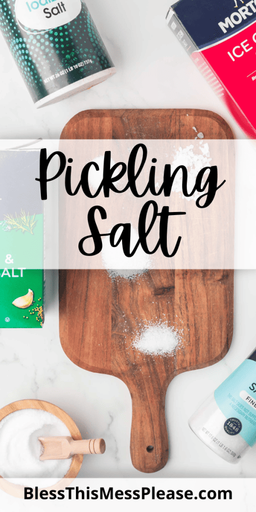 pintrest image with text that reads pickling salt and photos of the salt and various containers