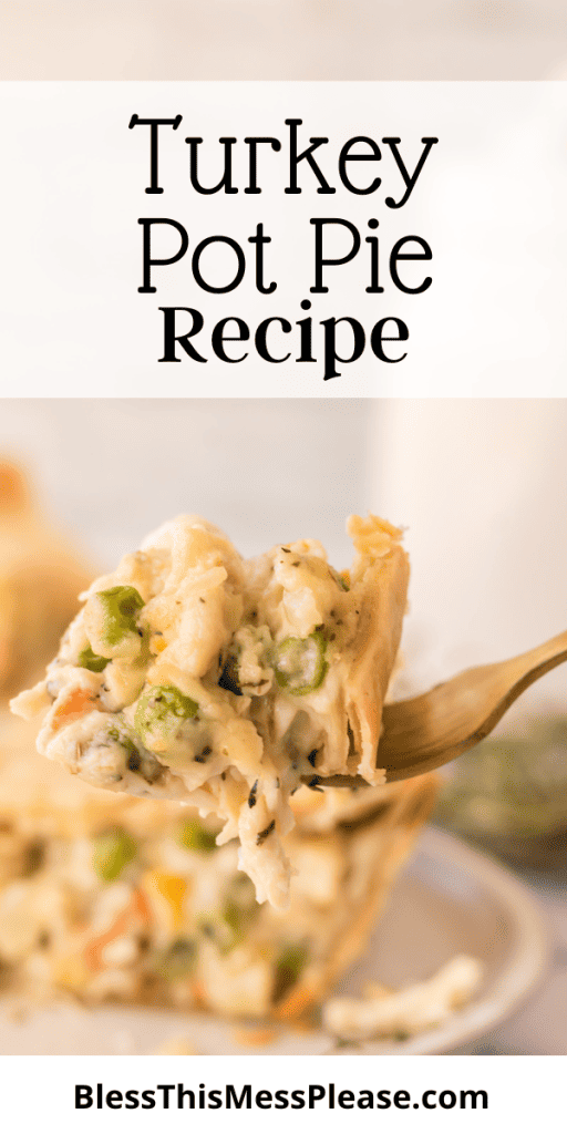 pintrest image with text that reads turkey pot pie recipe