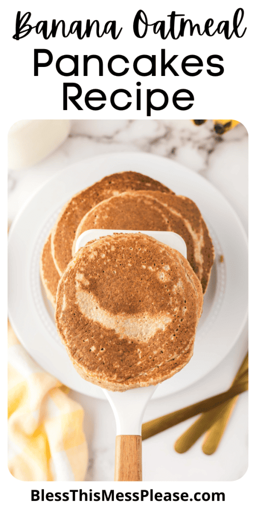 Pinterest Image that matches the text which reads Banana Oatmeal Pancakes Recipe