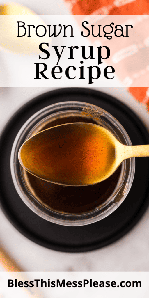 Pinterest pin with text that reads Brown Sugar Syrup Recipe.