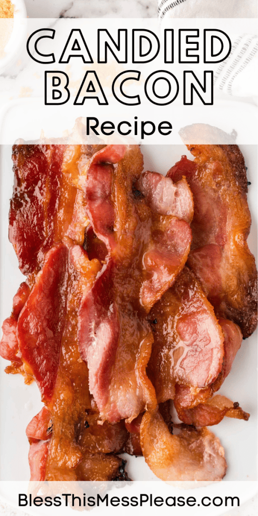 Pinterest Image that matches the text which reads Candied Bacon Recipe