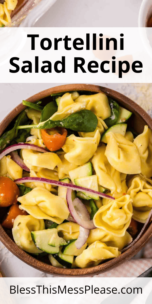 Pinterest pin with text that reads Tortellini Salad Recipe.
