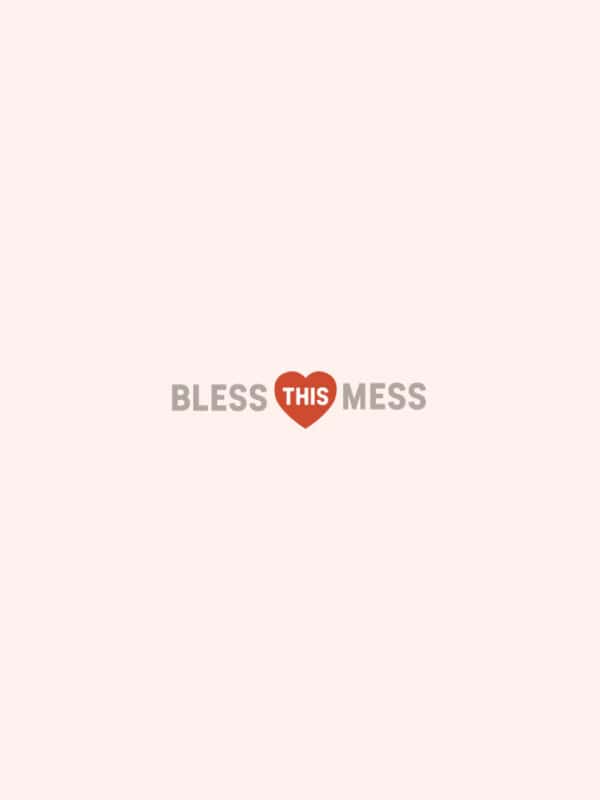 bless this mess logo with the heart.