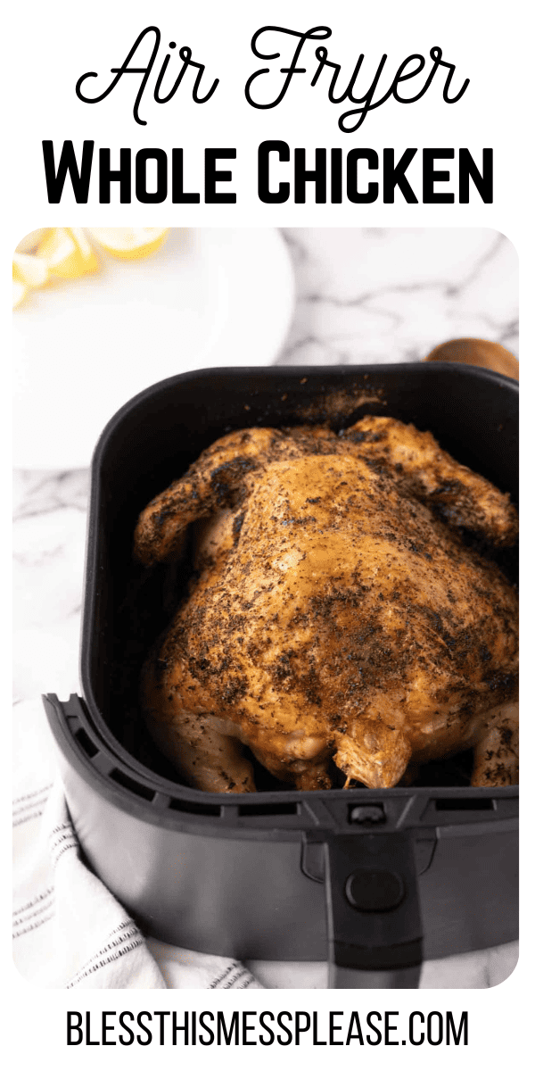 Pinterest pin with text that reads air fryer whole chicken.