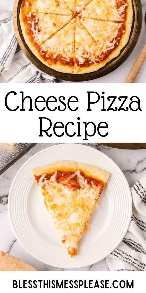 Pinterest pin with text that reads cheese pizza recipe.