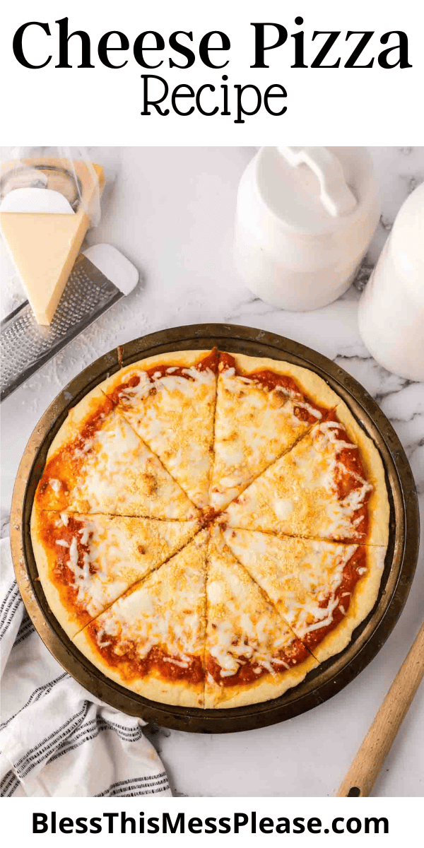 Pinterest pin with text that reads cheese pizza recipe.