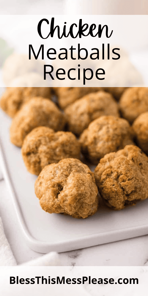 Pinterest pin with text that reads Chicken Meatballs Recipe.