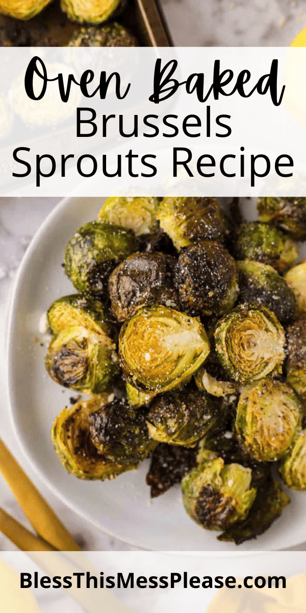 Pinterest pin with text that reads oven baked Brussels Sprouts Recipe.