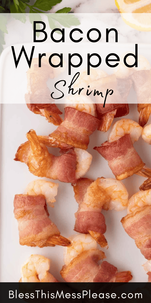Pinterest pin with text that reads Bacon Wrapped Shrimp.