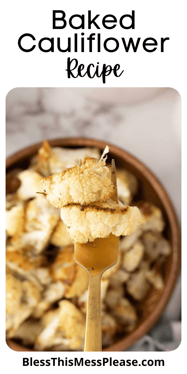 Pinterest pin with text that reads baked cauliflower recipe.