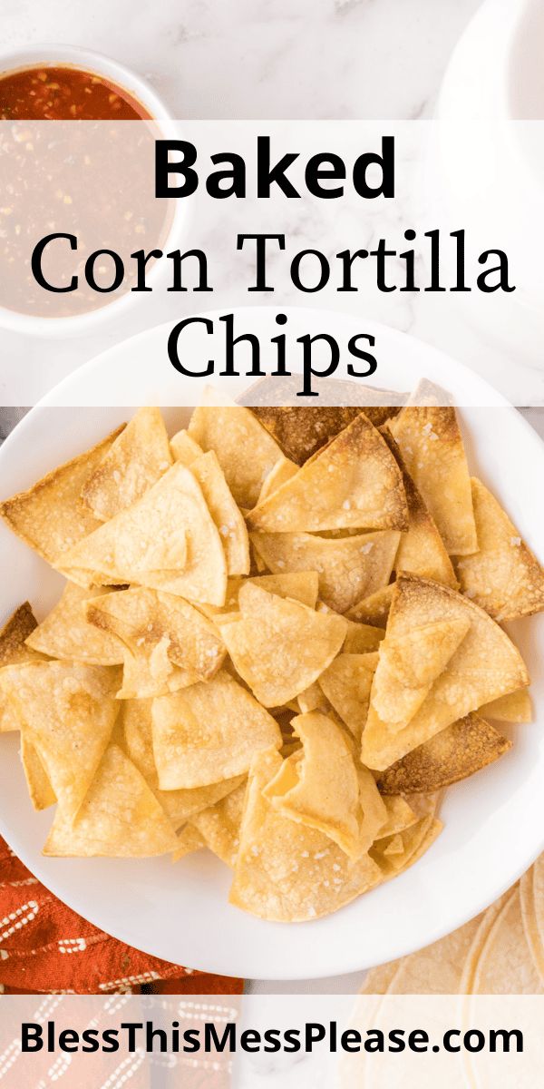 Pinterest pin with text that reads Baked Corn Tortilla Chips.