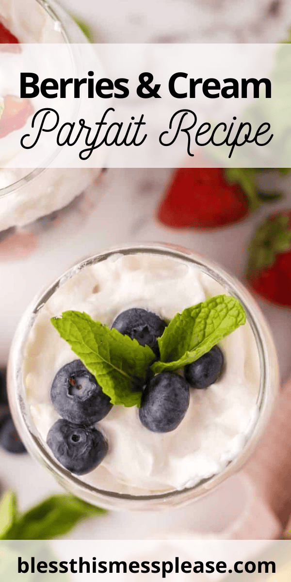 Pinterest pin with text that reads Berries & Cream Parfait Recipe.