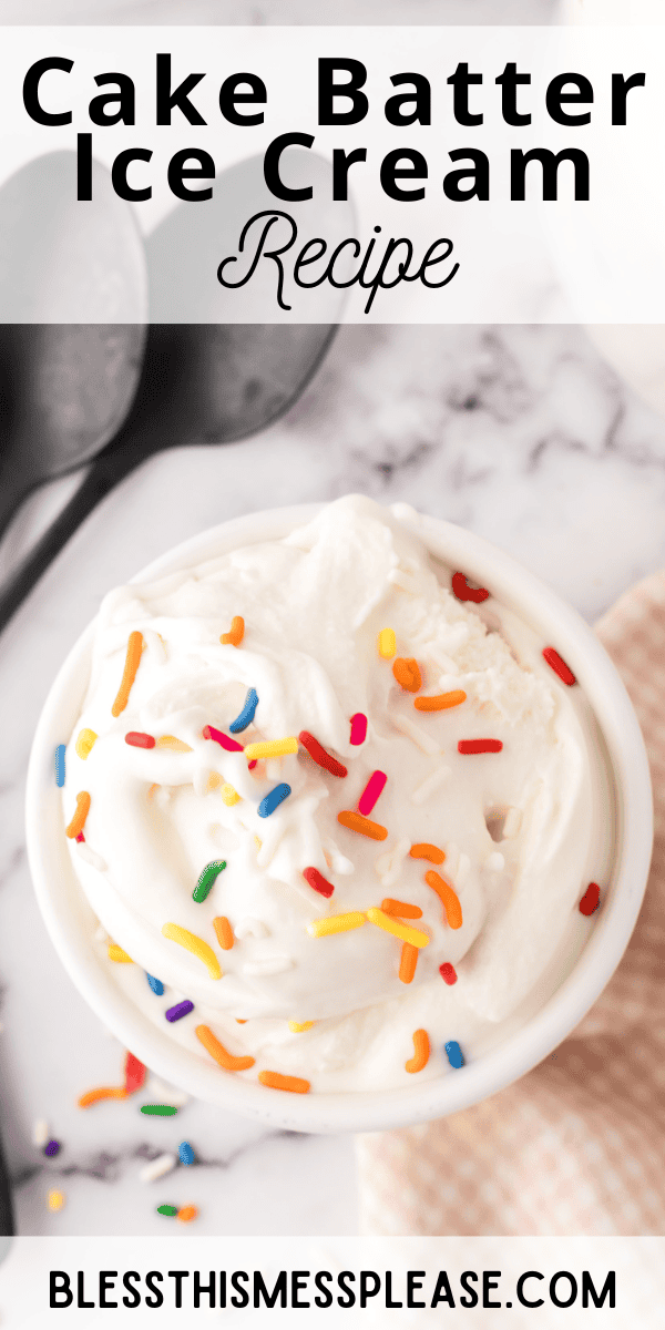 Pinterest pin with text that reads Cake Batter Ice Cream Recipe.