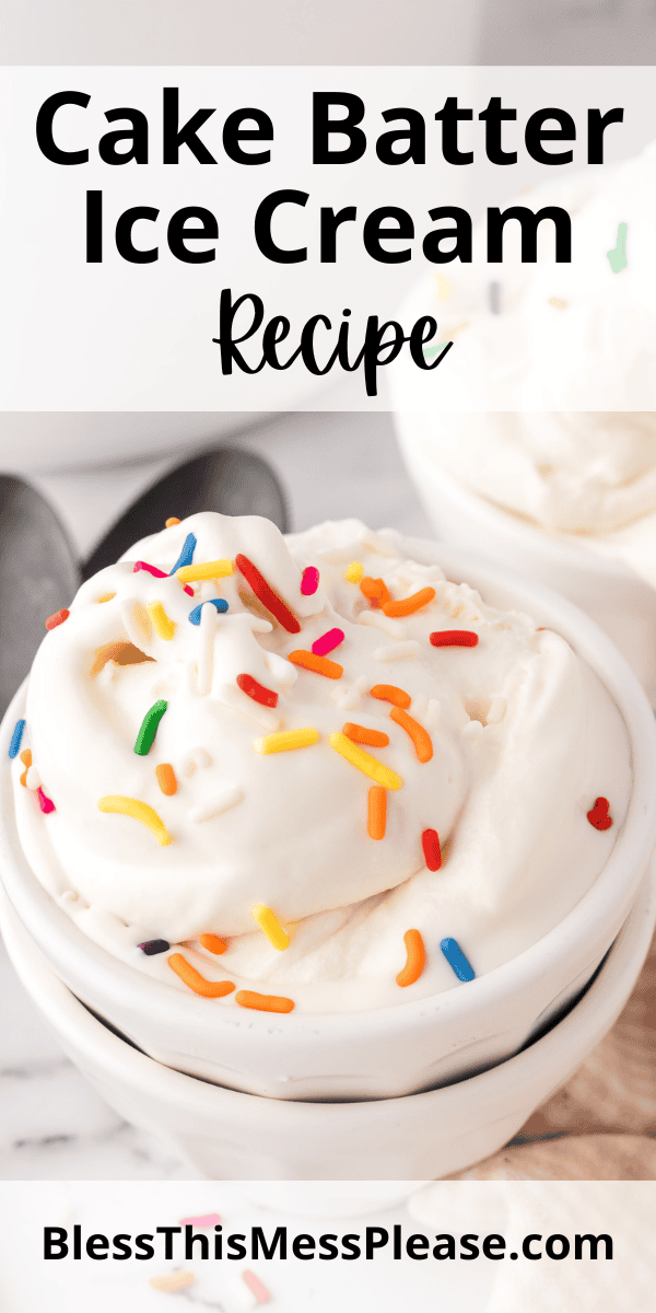 Pinterest pin with text that reads Cake Batter Ice Cream Recipe.