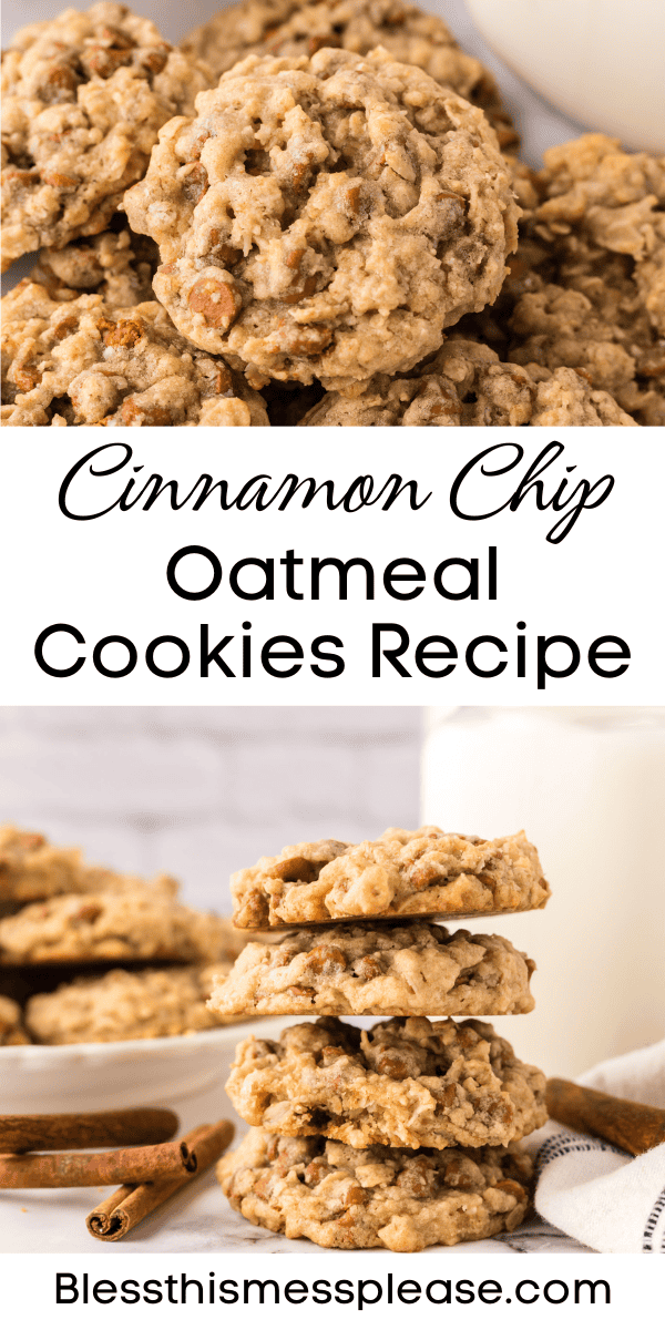 Pinterest pin with text that reads Cinnamon Chip Oatmeal Cookie Recipe.