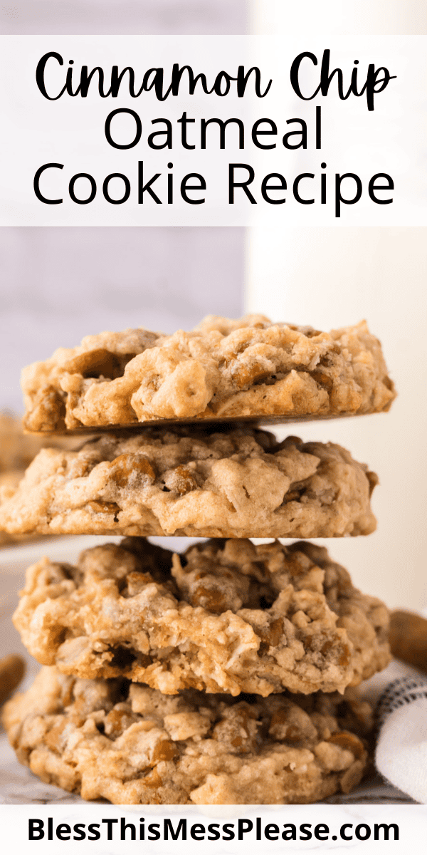 Pinterest pin with text that reads Cinnamon Chip Oatmeal Cookie Recipe.