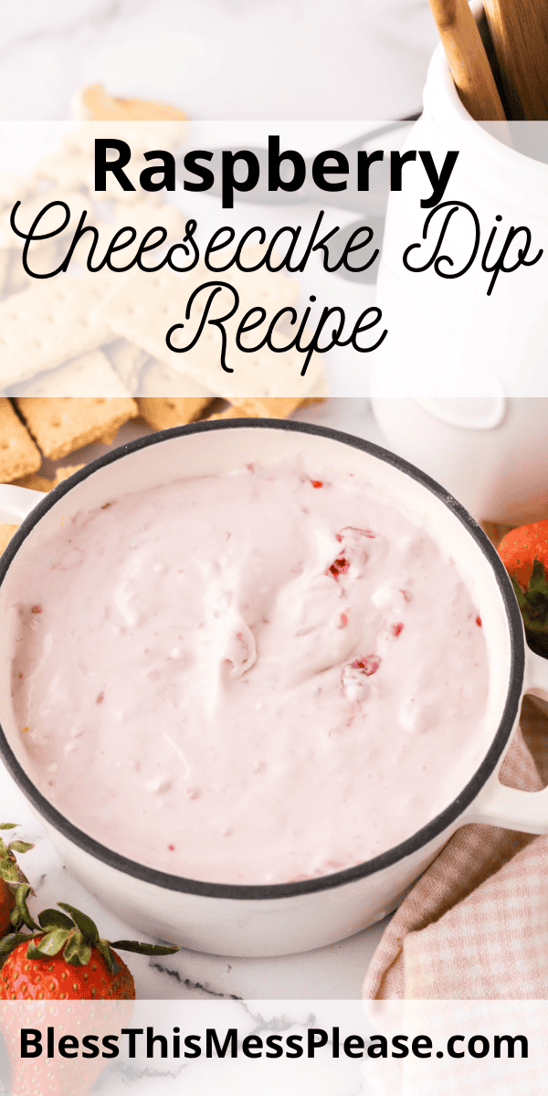 Pinterest pin with text that reads Raspberry Cheesecake Dip Recipe.