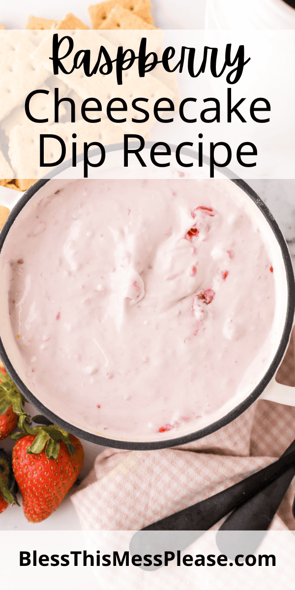 Pinterest pin with text that reads Raspberry Cheesecake Dip Recipe.