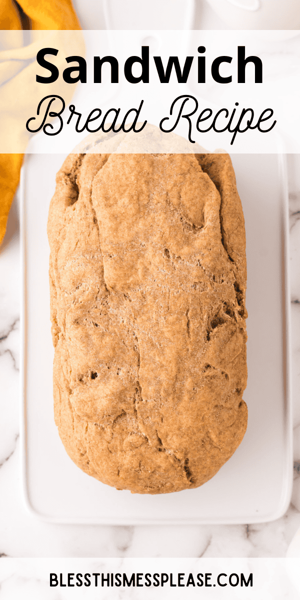 Pinterest pin with text that reads sandwich bread recipe.