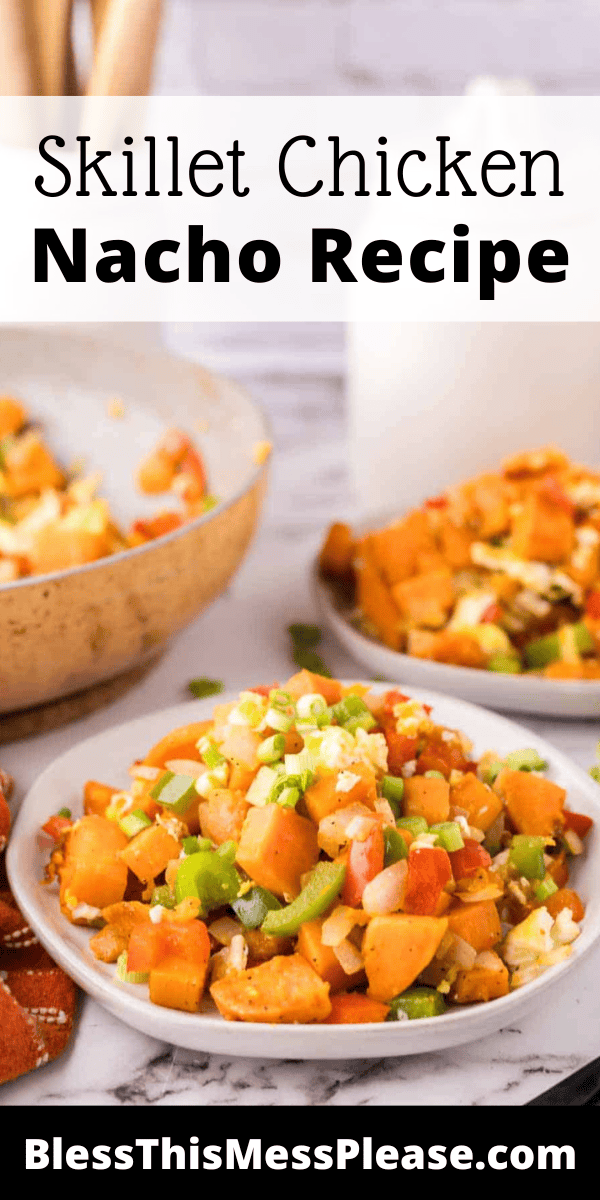 Pinterest pin with text that reads skillet chicken nacho recipe.