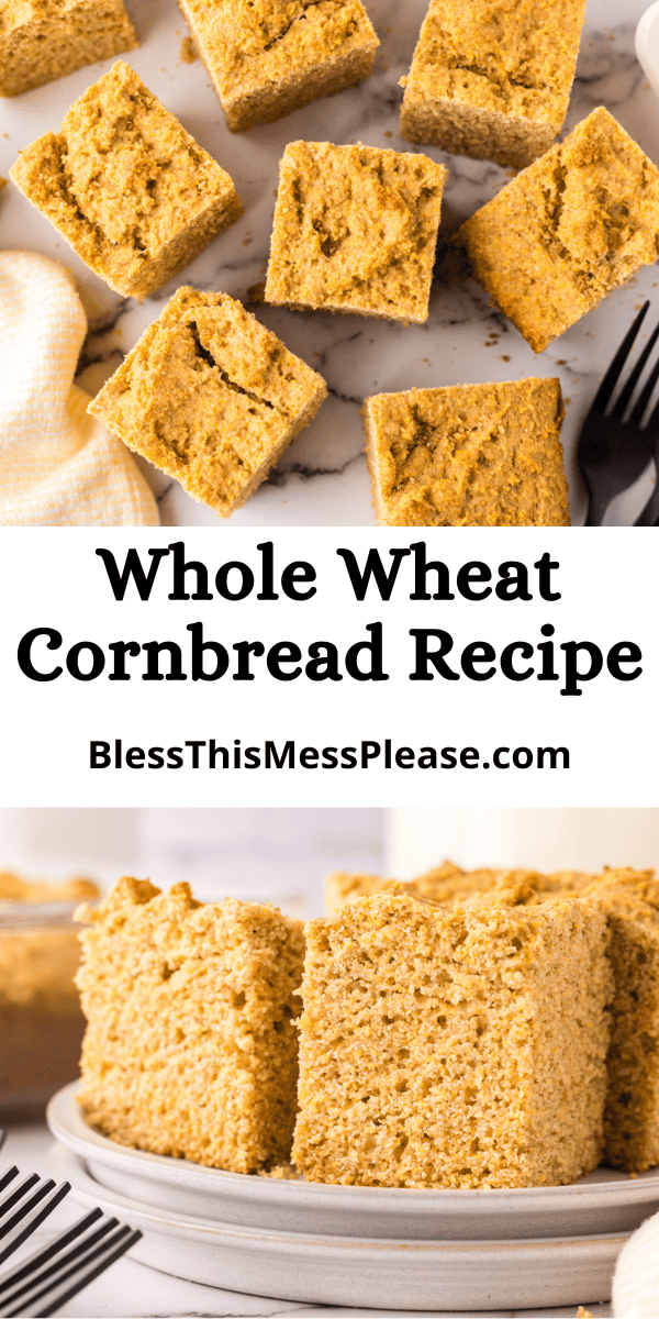 Pinterest pin with text that reads whole wheat cornbread recipe.