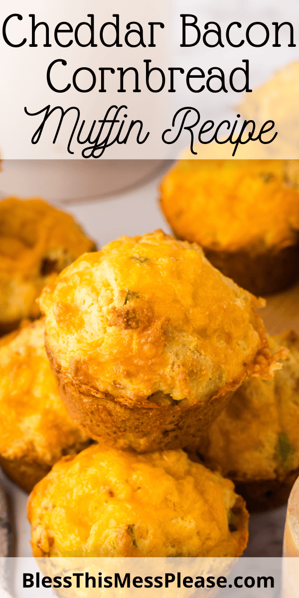 Pinterest pin with text that reads cheddar bacon cornbread muffin recipe.