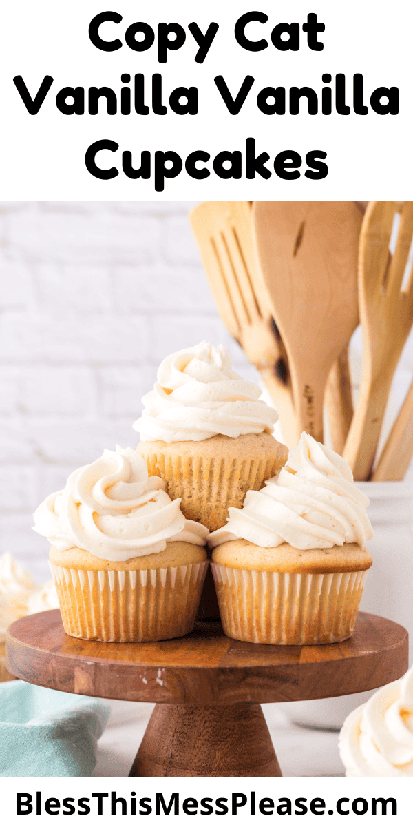 Pinterest pin with text that reads copy cat vanilla vanilla cupcakes recipe.