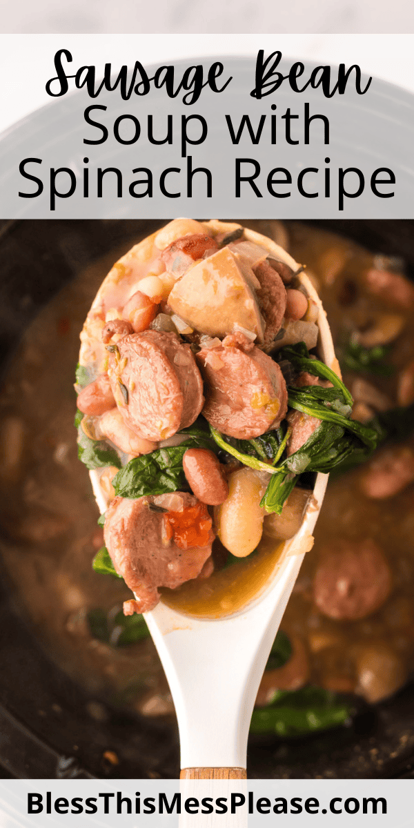 Pinterest pin with text that reads sausage bean soup with spinach recipe.