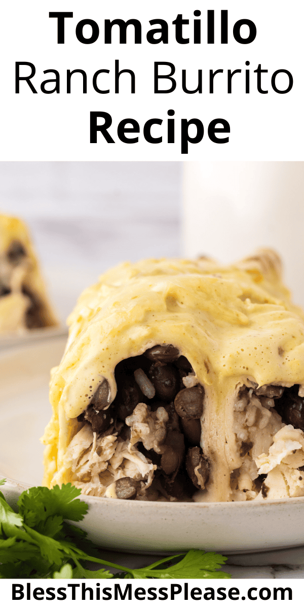 Pinterest pin with text that reads tomatillo ranch burrito recipe.