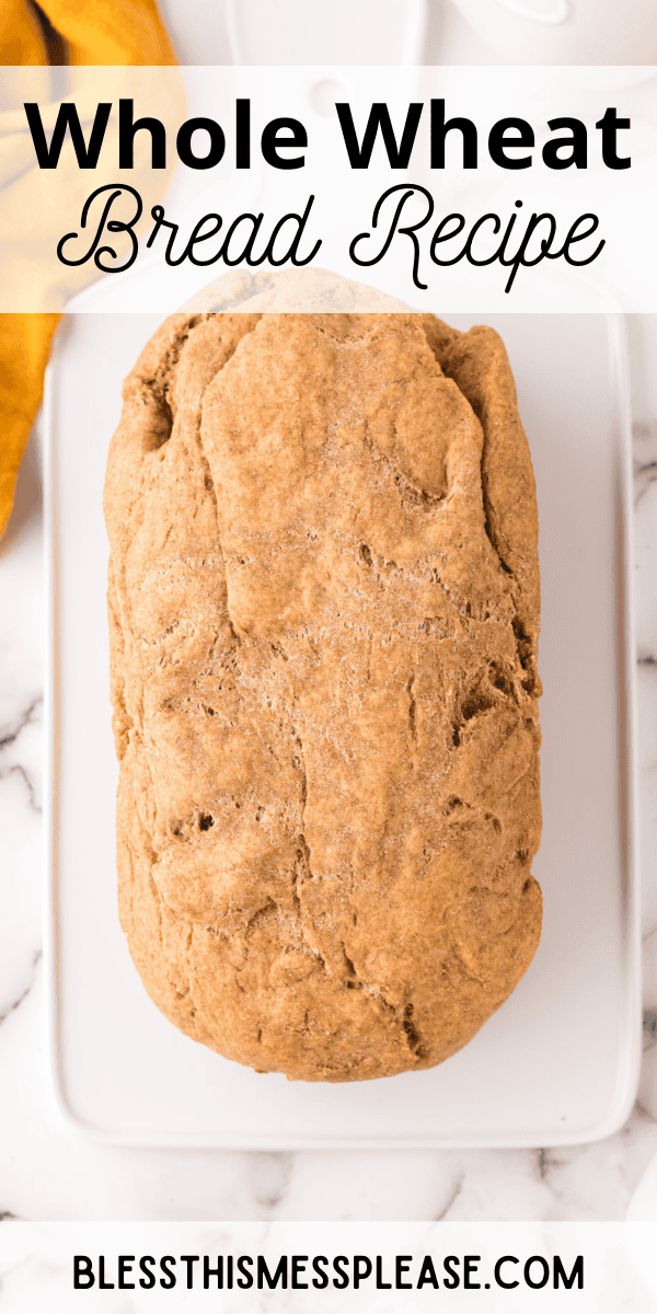 Pinterest pin with text that reads whole wheat bread recipe.