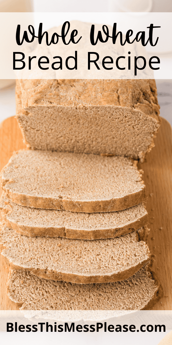 Pinterest pin with text that reads whole wheat bread recipe.