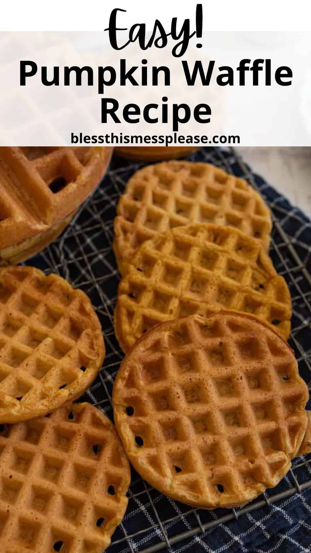 A stack of golden-brown pumpkin waffles on a blue checkered cloth. Text at the top reads, Easy! Pumpkin Waffle Recipe, with a website listed below.