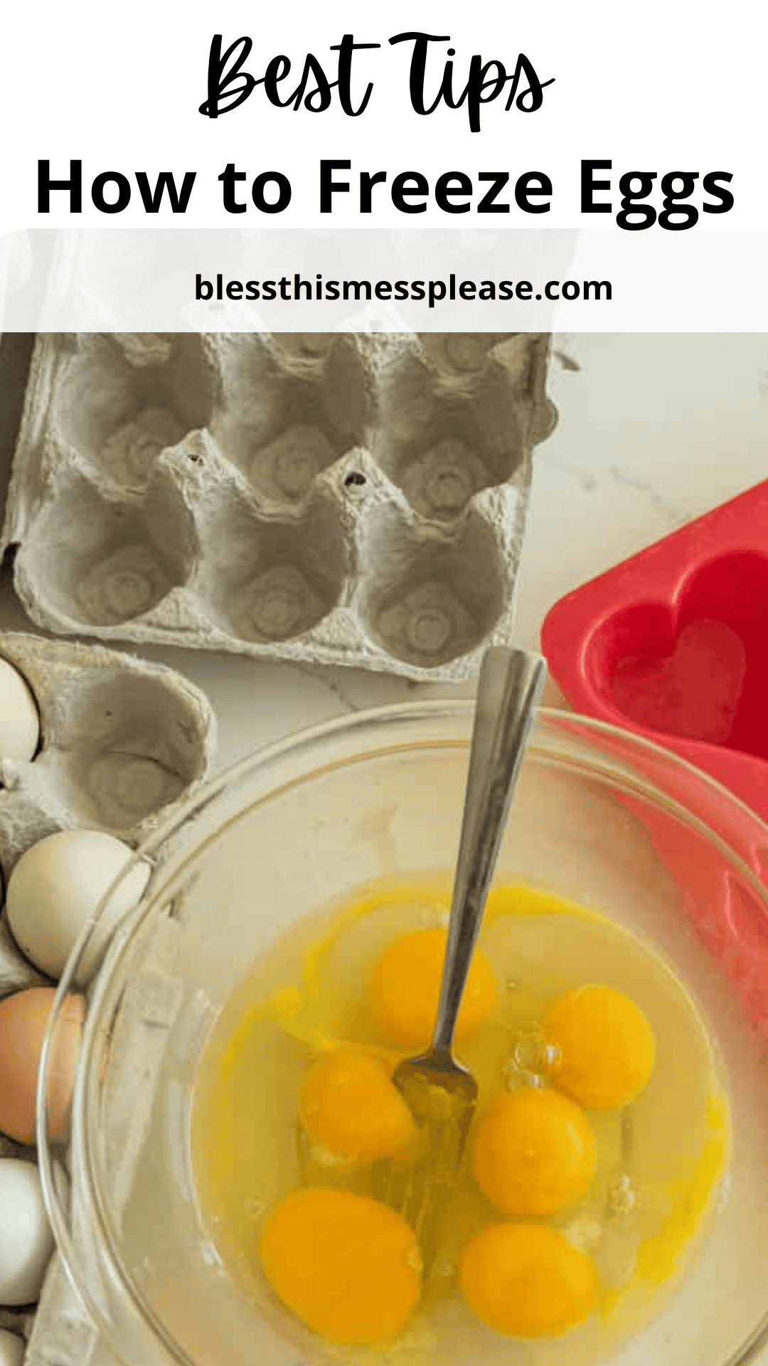 A bowl with cracked eggs and a fork sits next to an empty egg carton, uncracked eggs, and a red silicone mold. Text reads: Best Tips: How to Freeze Eggs blessthismessplease.com.