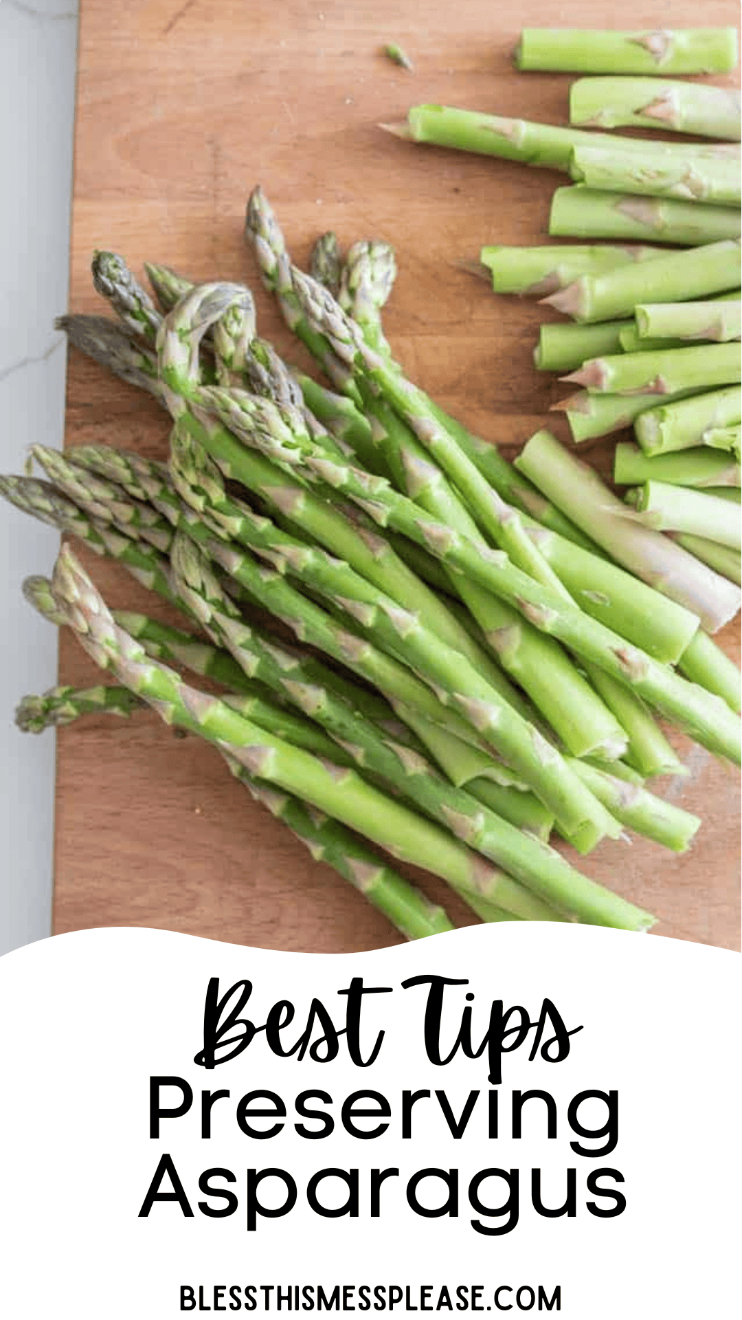 A pile of fresh asparagus spears, some whole and some cut, on a wooden cutting board with text that reads: “Best Tips Preserving Asparagus” and “blessthismessplease.com” at the bottom.